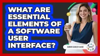 What Are Essential Elements Of A Software User Interface?