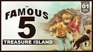 THE FAMOUS FIVE | TREASURE ISLAND | CHAPTER 01 | AUDIO BOOK