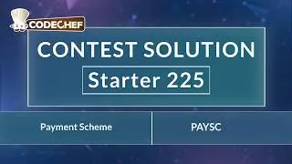 Payment Scheme | PAYSC | Starter 225 | CodeChef Official Solution