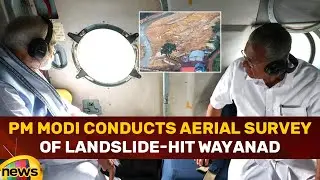PM Modi Conducts Aerial Survey Of Landslide Hit Wayanad | Kerala CM Pinarayi Vijayan | Mango News