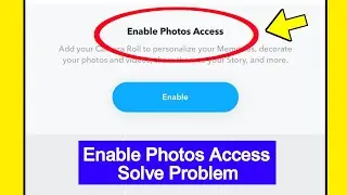 Snapchat enable photos access problem | How to solve snapchat enable photos access problem