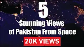 5 Stunning Views of Pakistan From Space | 2018 | Pakistan
