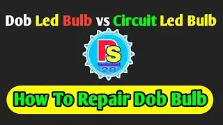 Dob Led Bulb vs Circuit Led Bulb✅ How To Repair Dob Bulb✅