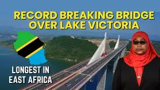 Tanzania completes East Africa's longest bridge || Record Breaking Bridge over Lake Victoria