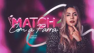 Thay Ramos - Match Com a Farra