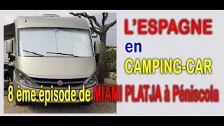 ESPAGNE 2022. Etape de Miami Platja au camping Alégria del mar de Bénicarlo, visite de Péniscola