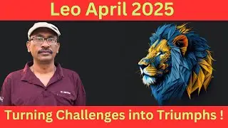Leo April 2025 Horoscope: Be Ready for Major Changes! By Vedic Spiritual Healing