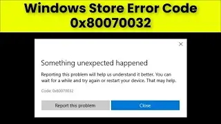 Windows Store Error Code 0x80070032 - Something Unexpected Happened   2022 -  Fix