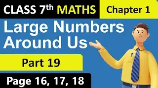 Large Numbers Around Us | Part 19 | Class 7 Maths | Chapter 1 | Ganita Prakash