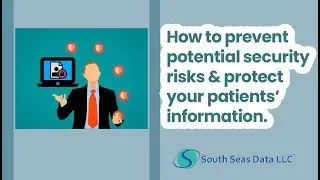 How to prevent potential security risks &protect your patients' info.