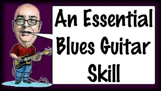 An Essential Blues Guitar Skill