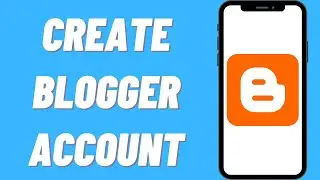 How To Create Blogger Account In Mobile