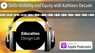 Skills Visibility and Equity with Kathleen DeLaski
