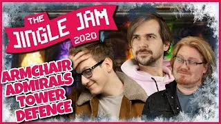 JINGLE JAM DAY 5 - ARMCHAIR ADMIRALS TOWER DEFENCE w/ The Armchair Admirals! - 05/12/20