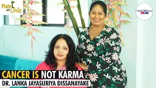 Plain T With Sulo | Dr. Lanka Jayasuriya &ndash; Dissanayake | Chairperson - Indira Cancer Trust