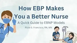 How EBP Makes You a Better Nurse: A Quick Guide to Evidence-based Practice Models