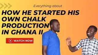 How he Started his own Chalk Production in Ghana II #ghana #startups #berekum