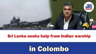 Sri Lanka seeks help from Indian warship in Colombo