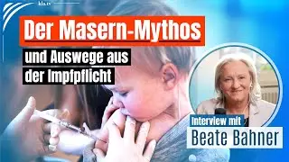 Der Masern-Mythos und Auswege aus der Impfpflicht - Interview mit Beate Bahner
