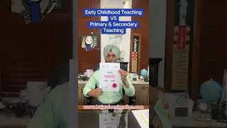 Early Childhood Teaching VS Primary & Secondary Teaching