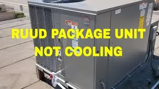 RUUD PACKAGE UNIT NOT COOLING