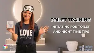 Toilet Training: Initiating for Toilet & Night Time Tips (8/8) | Autism at Home