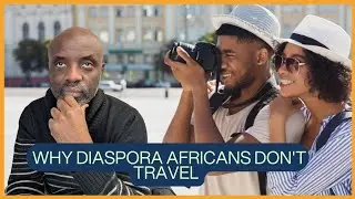 Diaspora Africans In Canada/ USA Need To Travel more