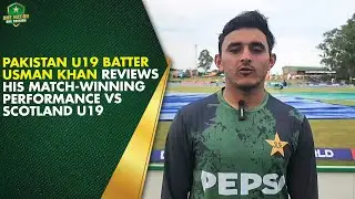 Pakistan U19 batter Usman Khan reviews his match-winning performance vs Scotland U19