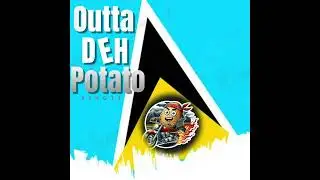 Outta Deh Potato (Angry Birds Riddim) Selector 2shots