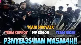 AKHIRNYA‼️PERTEMUAN TEAMSEMVACK, TEAM KUPROY, TEAM RIDER DAN MV BOGOR, MUSYAWARAH PENUSHUKAN‼️