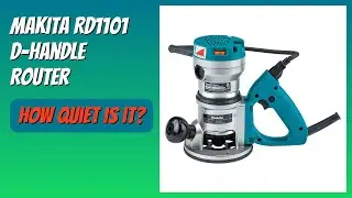REVIEW (2026): Makita RD1101 D-Handle Router. Features