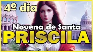 Novena de Santa Priscila de Roma - Quarto dia