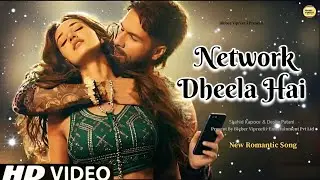 New Song 2025 | Network Dheela Hai | Hindi Romantic Song | Shahid Kapoor | Desha Patani | 2026 Songs