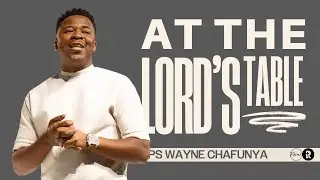 At The Lord's Table | Pastor Wayne Chaff | Rhema Bible Church
