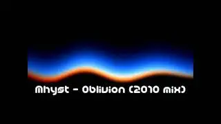 Mhyst - Oblivion (2010 mix)
