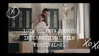 Call For Entries: 10th Kolkata Shorts International Film Festival-21 | Miniboxoffice