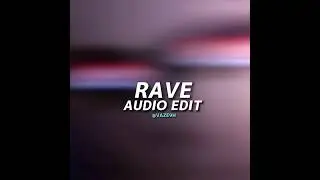 Rave - dxrk [edit audio]