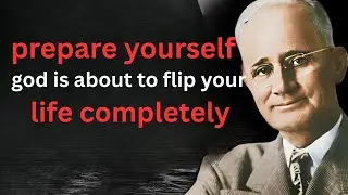 Prepare Yourself &mdash; God Is About to Flip Your Life Completely | Napoleon Hill Motivation