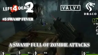 A SWAMP FULL OF ZOMBIE ATTACKS | Part 5 | Swamp Fever | Left 4 Dead 2