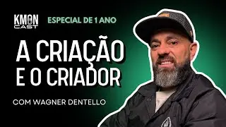 Wagner Dentello - KmonCast #51