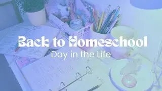 First “official” day of ‘25-‘26 school year / Year Round Homeschooling / Day in the Life