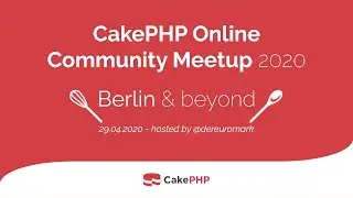 CakePHP Online Meetup 2020-04 with  Mark Scherer