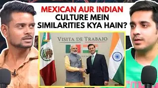 Mexican Aur Indian Culture Mein Similarities Kya Hain? || Best Of Real Talk
