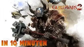 Guild Wars 2 in 10 Minuten!