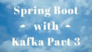 Video 016: Spring Boot how to integrate Kafka in the workflow Part 3