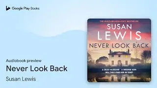 Never Look Back by Susan Lewis &middot; Audiobook preview