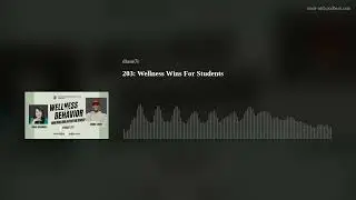 203: Wellness Wins For Students
