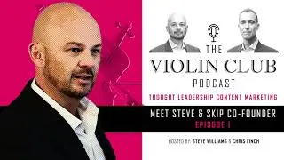 The Violin Club Podcast #01 - Thought Leadership Content Marketing