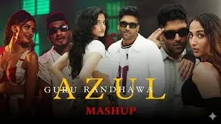 Azul Mashup - Guru Randhawa ft Divine | Si Mosaic | Latest Punjabi Songs 2025 | Tranding Mashup