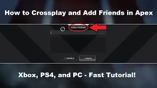 Apex Legends - How to Crossplay and Add Friends on Xbox, PS4, and PC [Fast Tutorial]